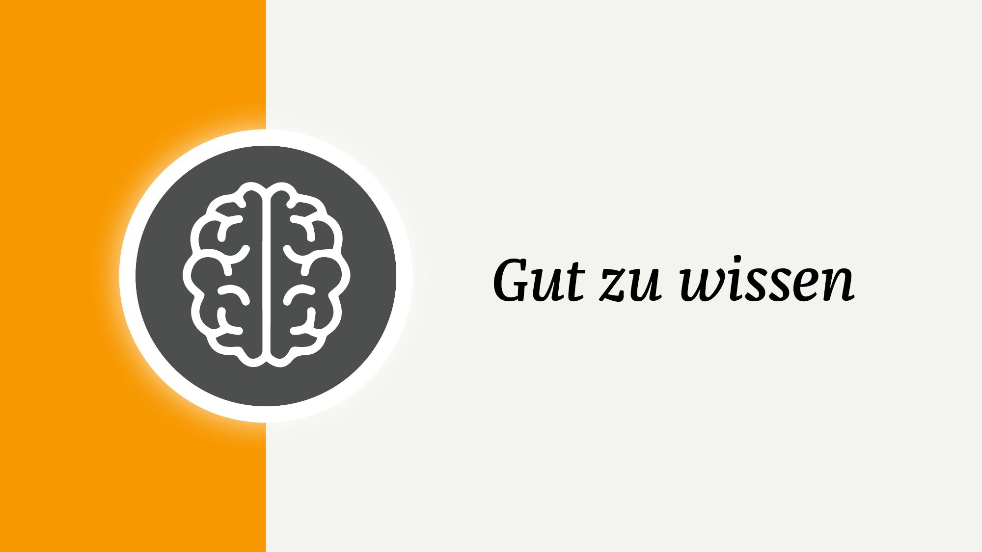 Gut zu wissen